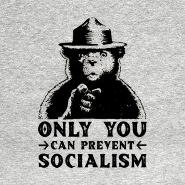 only you can prevent socialism t shirt